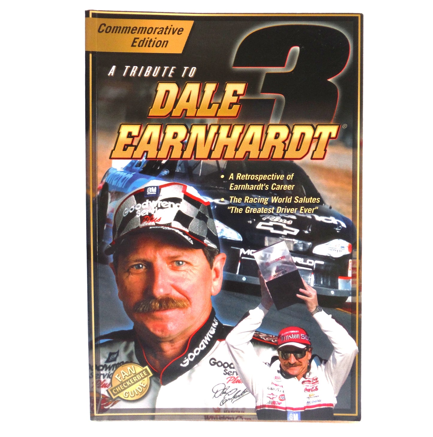A COMMEMORATIVE EDITION TRIBUTE TO DALE EARNHARDT, A Checkerbee Fan Guide Edited by Jeff Mahony (2001 1st Ed.)