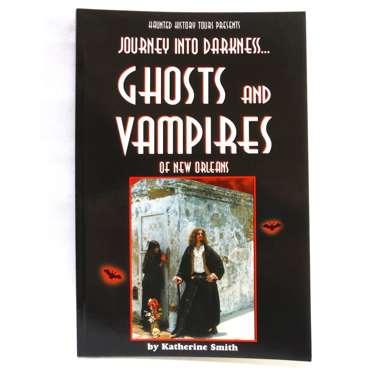GHOSTS and VAMPIRES OF NEW ORLEANS, Haunted History Tours by Katherine Smith (1998 1st Ed.)