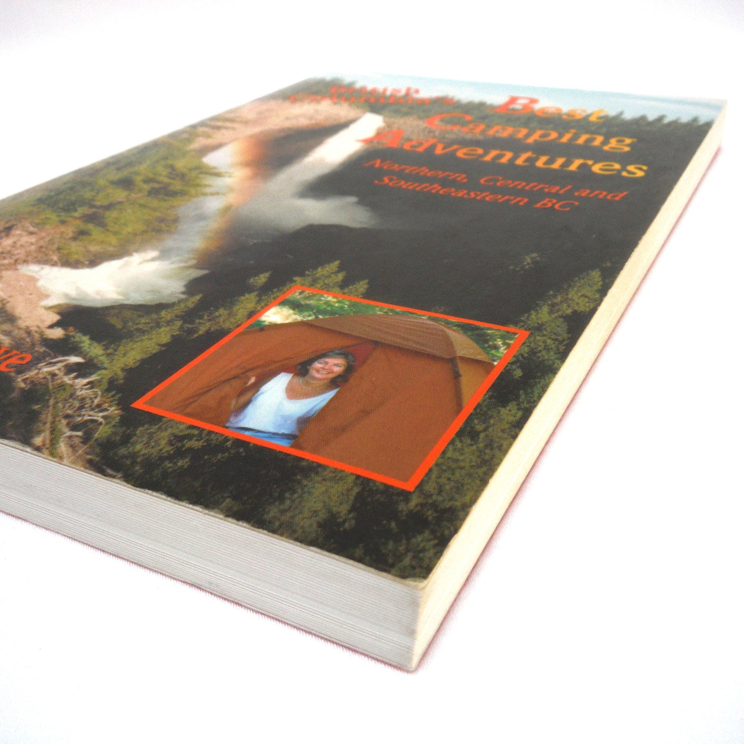 BEST CAMPING ADVENTURES of Northern, Central and Southeastern British Columbia, by Jayne Seagrave (1999 1st Ed.)