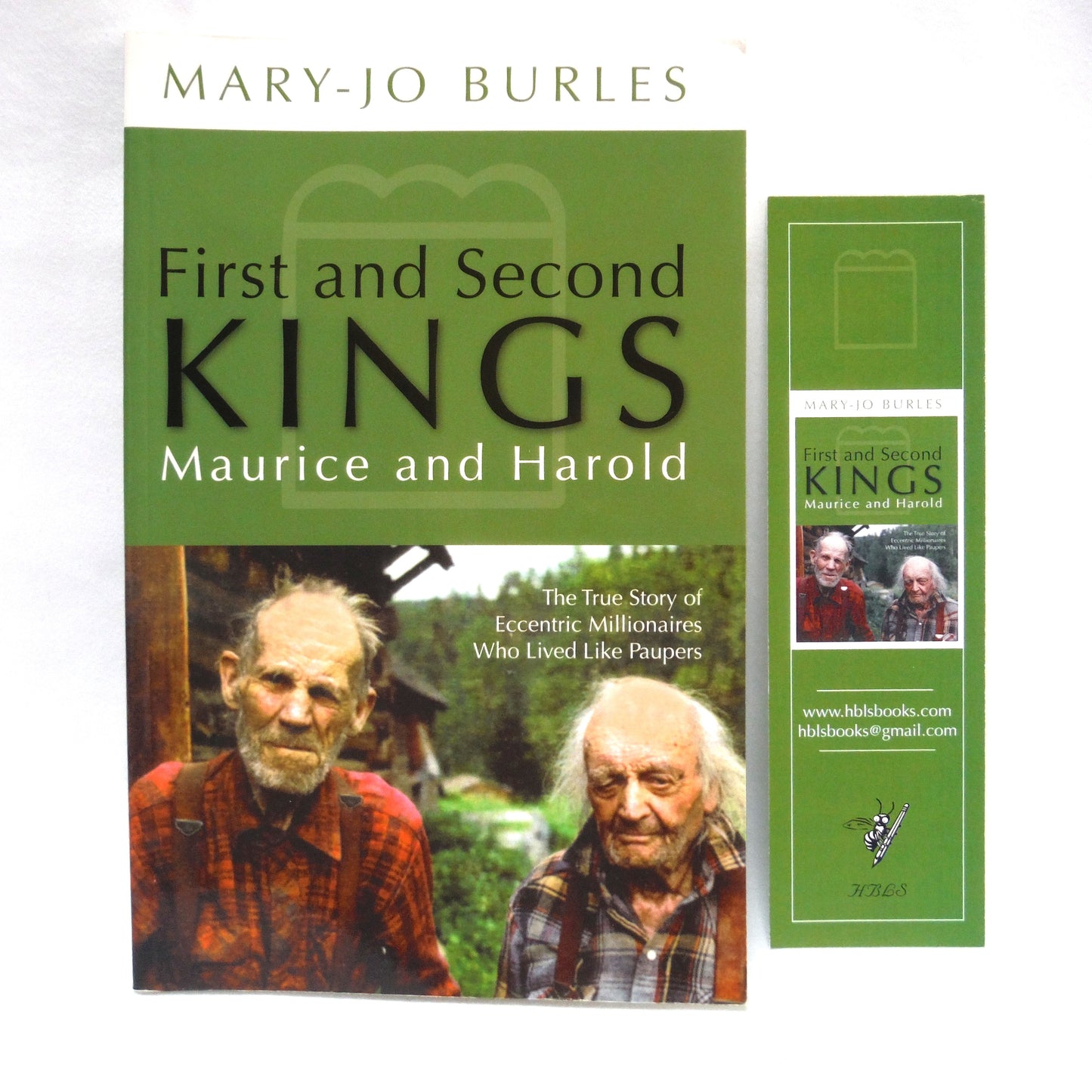 FIRST AND SECOND KINGS, The True Story of Eccentric Millionaires Who Lived Like Paupers, by Mary-Jo Burles, 2010