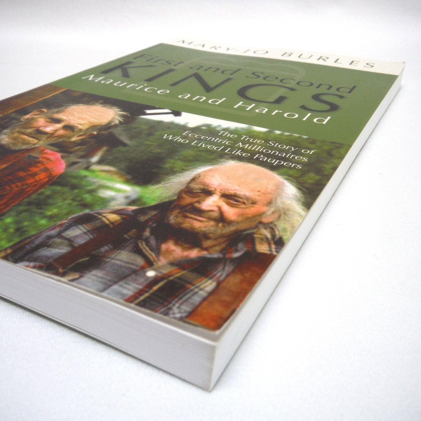 FIRST AND SECOND KINGS, The True Story of Eccentric Millionaires Who Lived Like Paupers, by Mary-Jo Burles, 2010