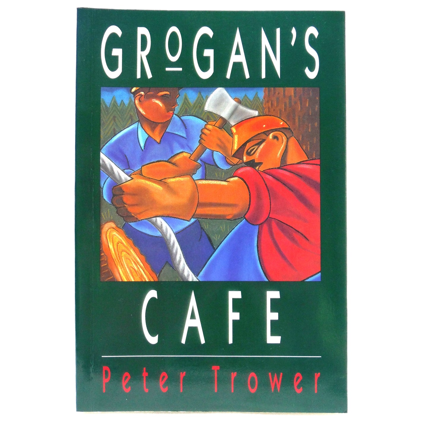 GROGAN'S CAFÉ, A Novel by Peter Trower (1993 1st Ed.)