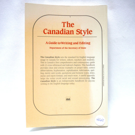 THE CANADIAN STYLE, A Guide to Writing and Editing, by The Department of the Secretary of State of Canada (1989 1st Ed.)
