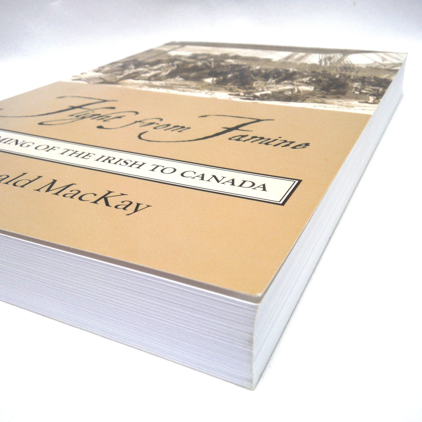 FLIGHT FROM FAMINE, The Coming of the Irish to Canada, by Donald MacKay (2009 1st Ed.)