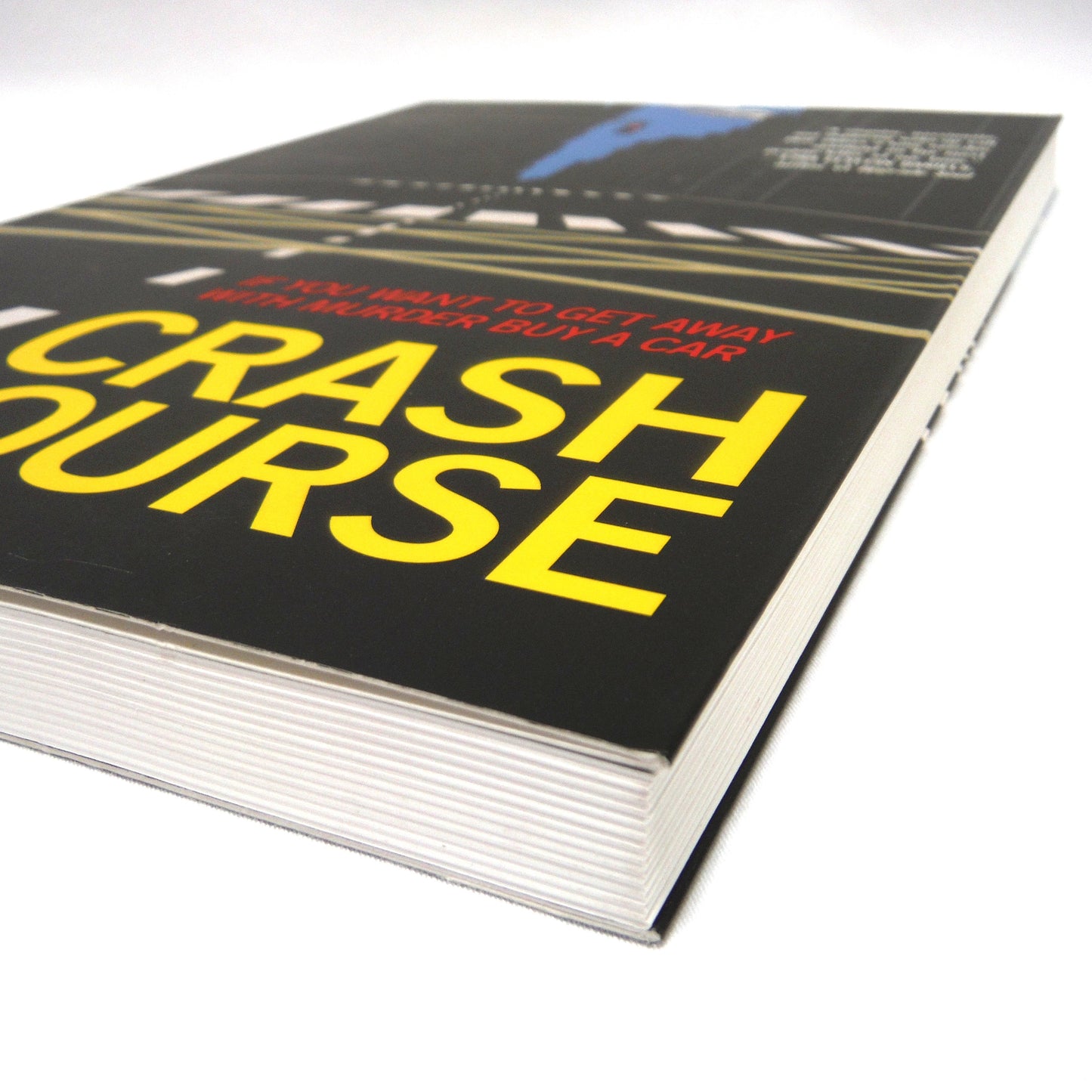 CRASH COURSE, If You Want To Get Away With Murder Buy A Car, by Woodrow Phoenix (2020 1st Ed.)