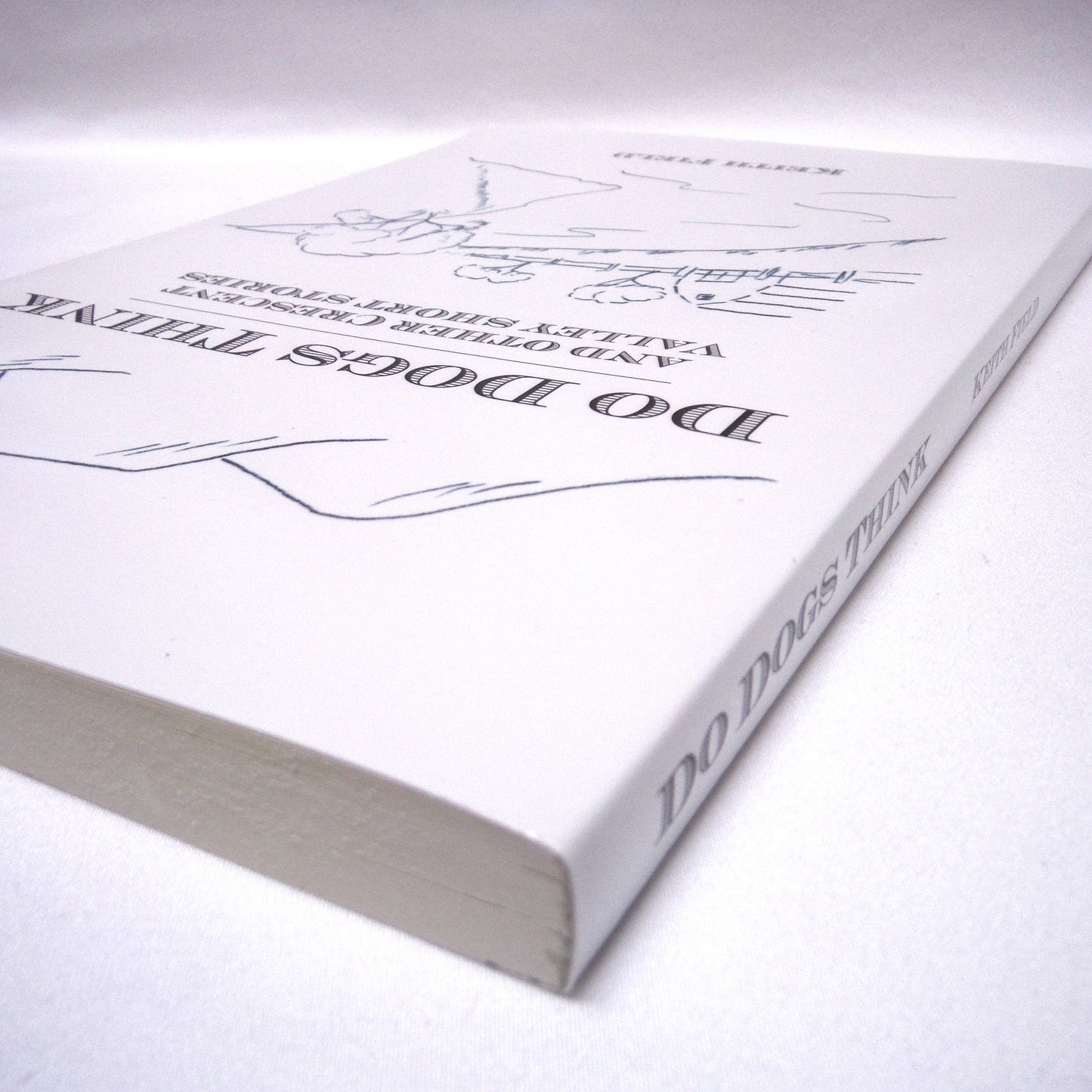 DO DOGS THINK, And Other Crescent Valley Short Stories, by Keith Field (2012 1st Ed.)