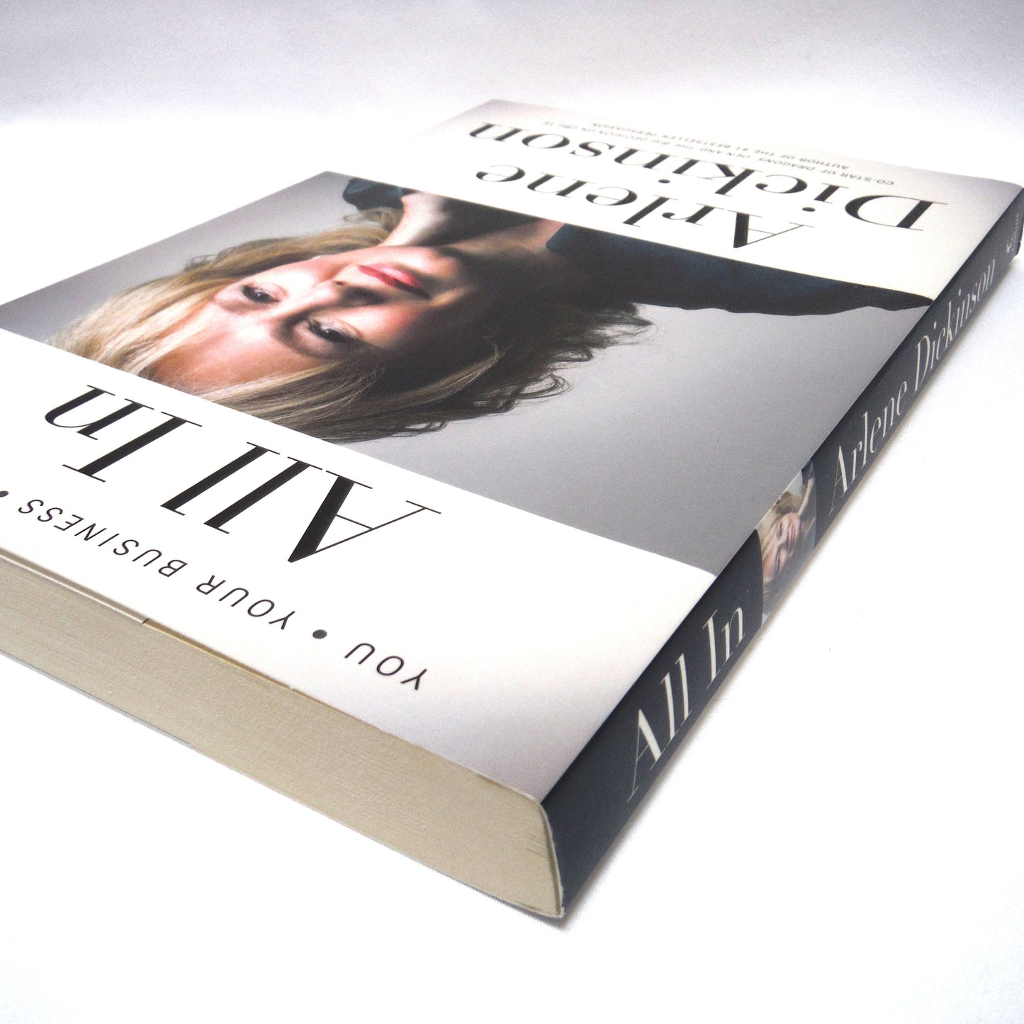 ALL IN, You, Your Business, Your Life, by Arlene Dickinson (2013 1st Ed.)