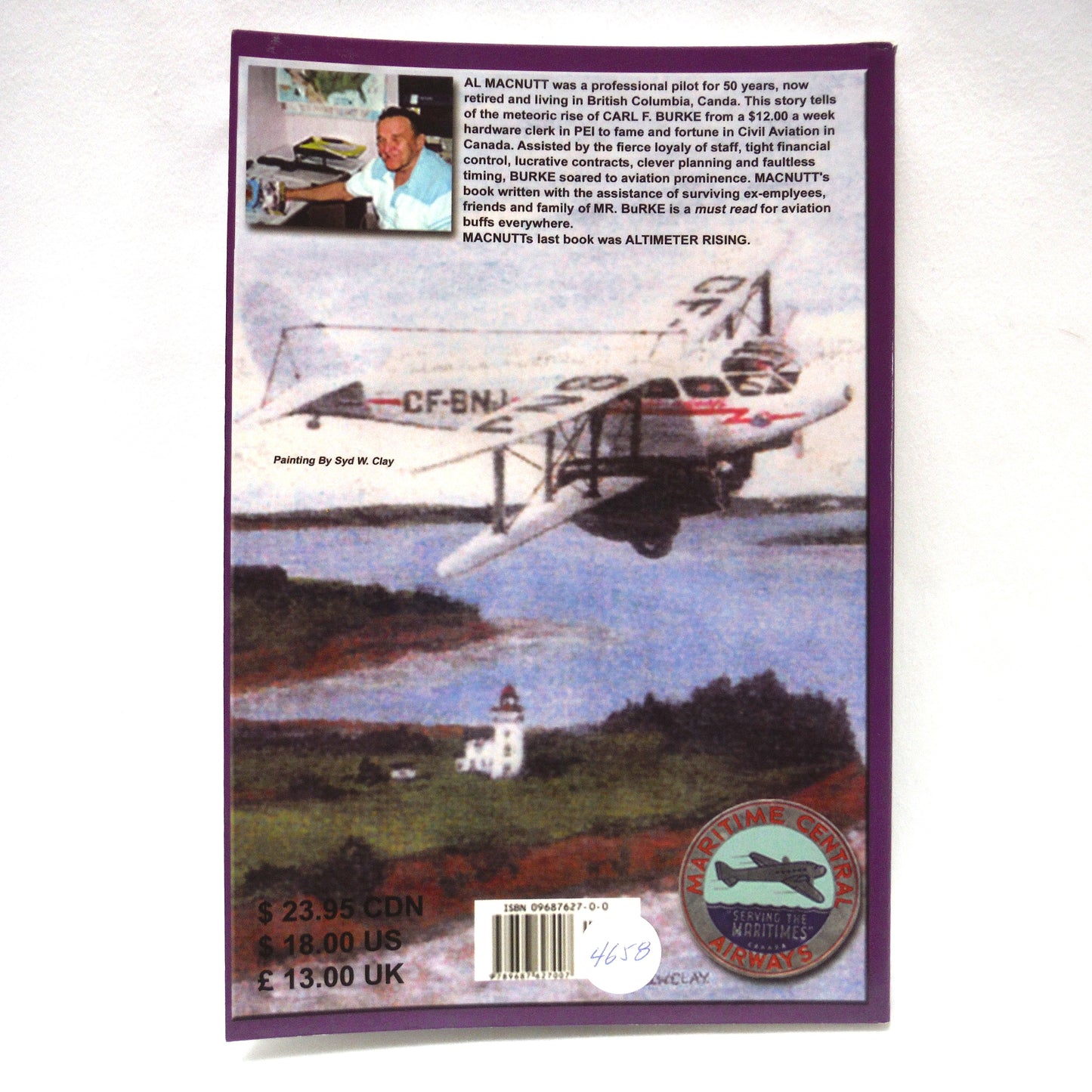 A BIOGRAPHY OF CARL F. BURKE, M.B.E., Canadian Aviation Pioneer, by Allan MacNutt (2002 1st Ed.)