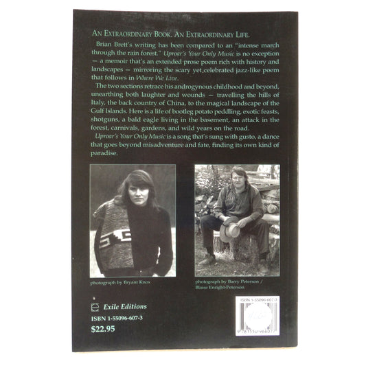 UPROAR'S YOUR ONLY MUSIC, New Poems and Memoir by Brian Brett (2004 1st Ed.)