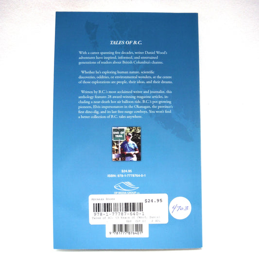 TALES OF B.C.: 50 Years of Wacky, Wild & Thought-Provoking Adventures, An Anthology by Daniel Woods (2021 1st Ed.)