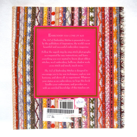 A-Z of EMBROIDERY STITCHES, A Complete Manual for the Beginner through to the Advanced Embroiderer, from the Publishers of Inspirations Magazine (2000 1st Ed.)
