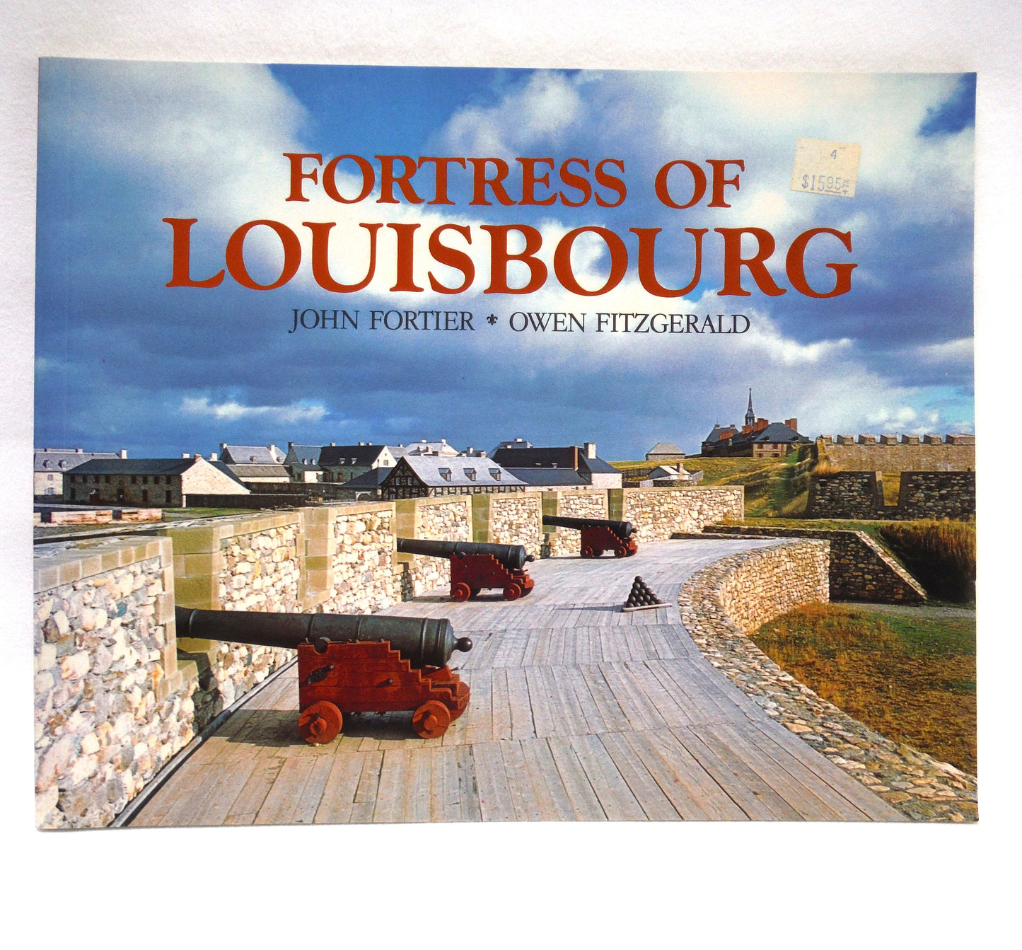 FORTRESS OF LOUISBOURG, A Photographic History by John Fortier and Owen Fitzgerald (1979 1st Ed.)