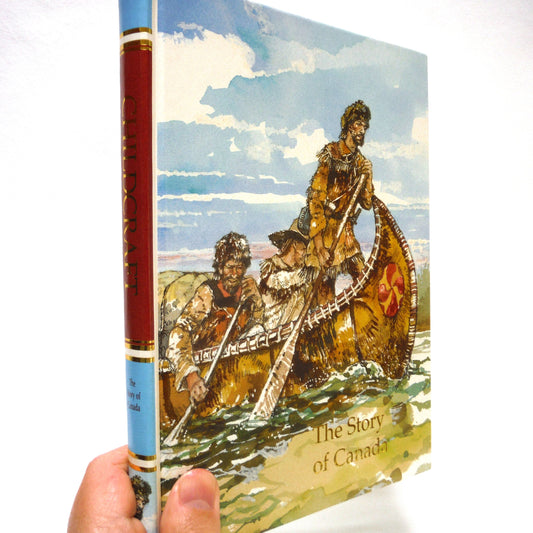 THE STORY OF CANADA, A Childcraft Title by World Book Incorporated (1995 1st Ed.)