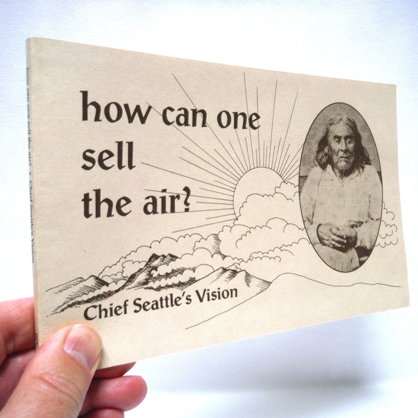 HOW CAN ONE SELL THE AIR? Chief Seattle's Vision (1992 1st Ed.)