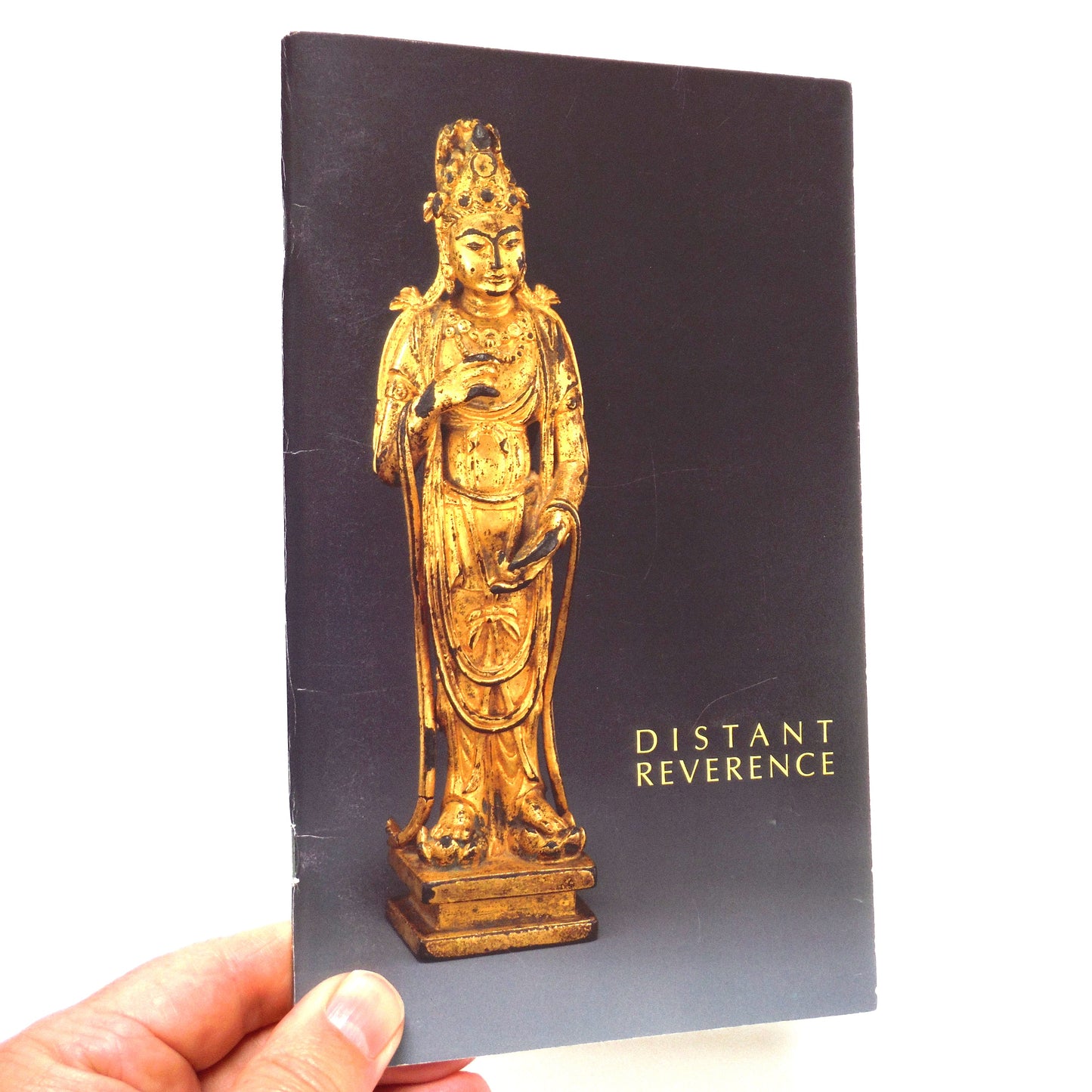 DISTANT REVERENCE, Buddhist Sculpture from The Seattle Art Museum by James O. Caswell, at The Vancouver Art Gallery Exhibit (1989 1st Ed.)