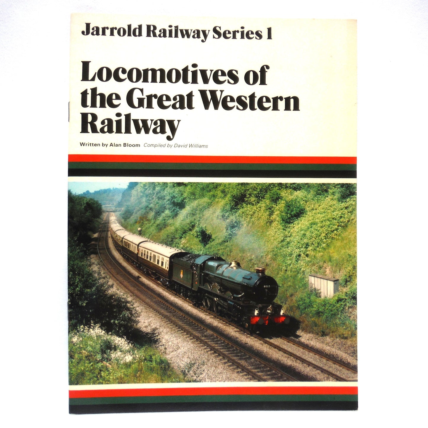 LOCOMOTIVES OF THE GREAT WESTERN RAILWAY, JARROLD RAILWAY SERIES 1, Written by Alan Bloom and Compiled by David Williams (1979 1st Ed.)
