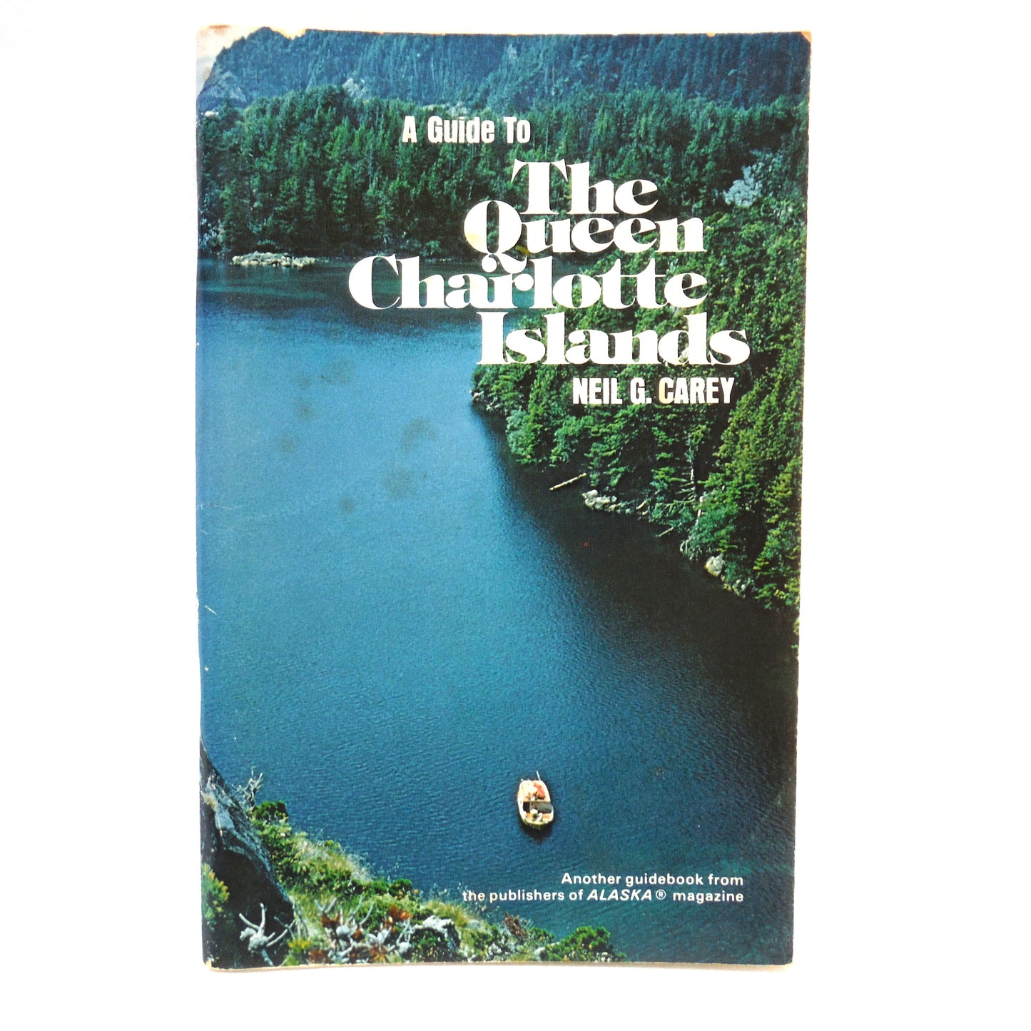 GUIDE TO THE QUEEN CHARLOTTE ISLANDS, An Alaska Magazine Publication Written by Neil G. Carey, 1980