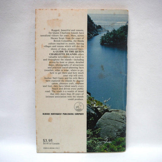 GUIDE TO THE QUEEN CHARLOTTE ISLANDS, An Alaska Magazine Publication Written by Neil G. Carey, 1980