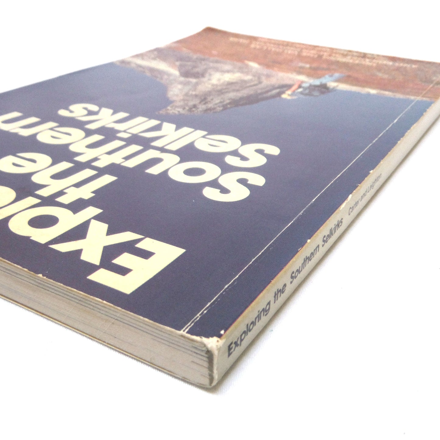 EXPLORING THE SOUTHERN SELKIRKS, Including the Valhallas and Kokanee Glacier Provincial Parks, by John Carter and Doug Leighton (1980 1st Ed.)