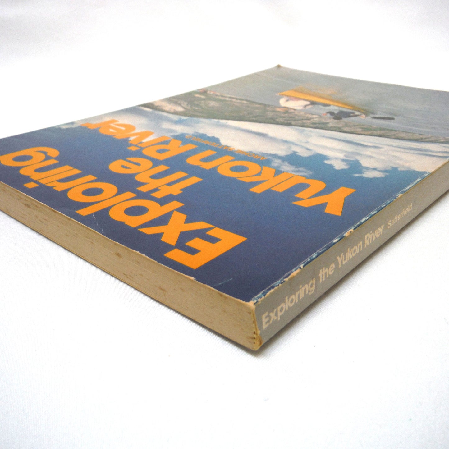 EXPLORING THE YUKON RIVER, by Archie Satterfield, 1979
