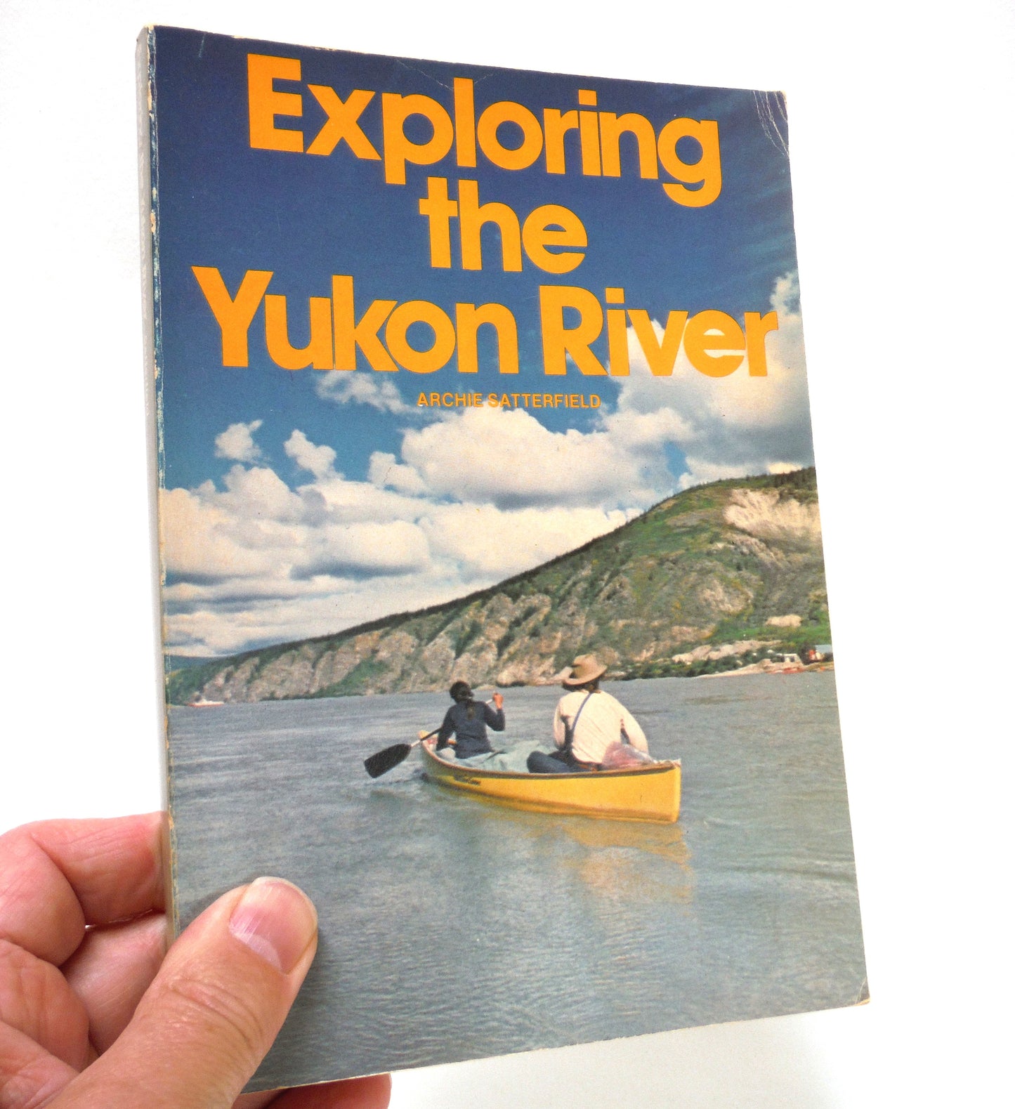 EXPLORING THE YUKON RIVER, by Archie Satterfield, 1979