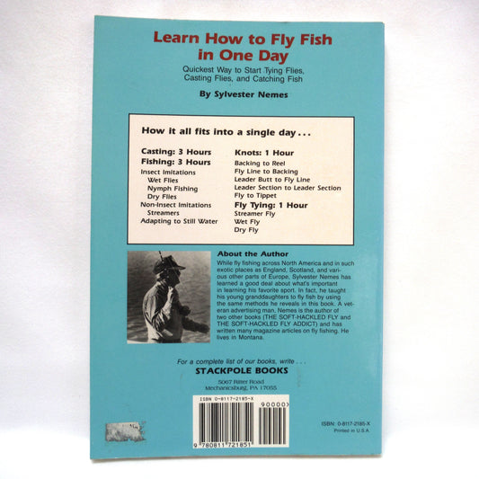 LEARN HOW TO FLY FISH IN ONE DAY, Quickest Way to Start Tying Flies, Casting Flies, Catching Fish, by Sylvester Nemes (1986 1st Ed.)