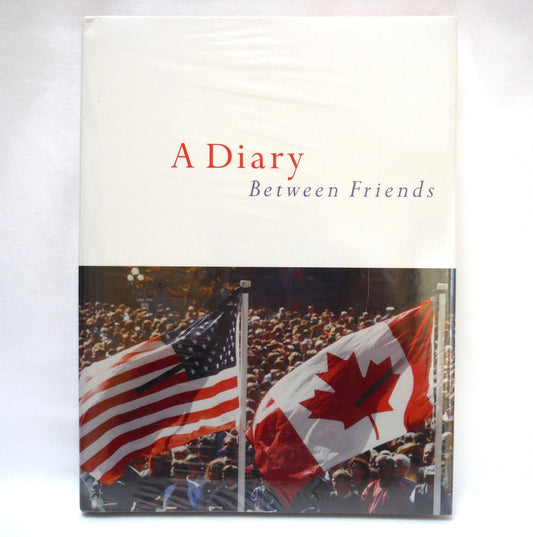 A DIARY BETWEEN FRIENDS, by The Government of Canada. BRAND NEW FACTORY WRAPPED! (2002 1st Ed.)