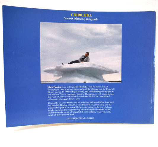 CHURCHILL, POLAR BEAR CAPITAL OF THE WORLD, by Mark Fleming (2000 1st Ed.)