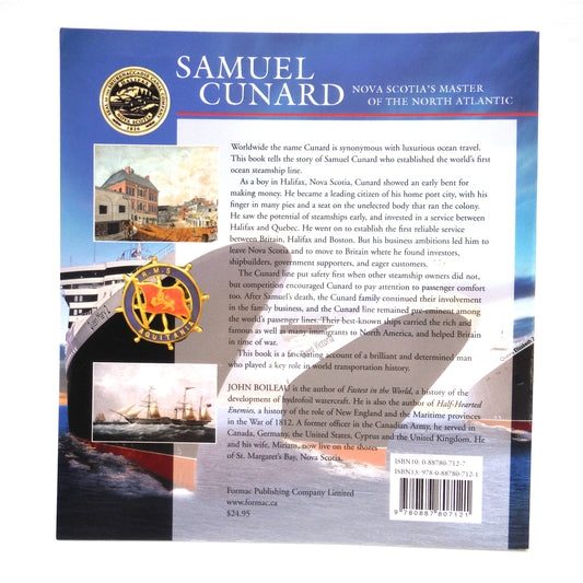 SAMUEL CUNARD: Nova Scotia's Master of The North Atlantic, by John Boileau (2006 1st Ed.)