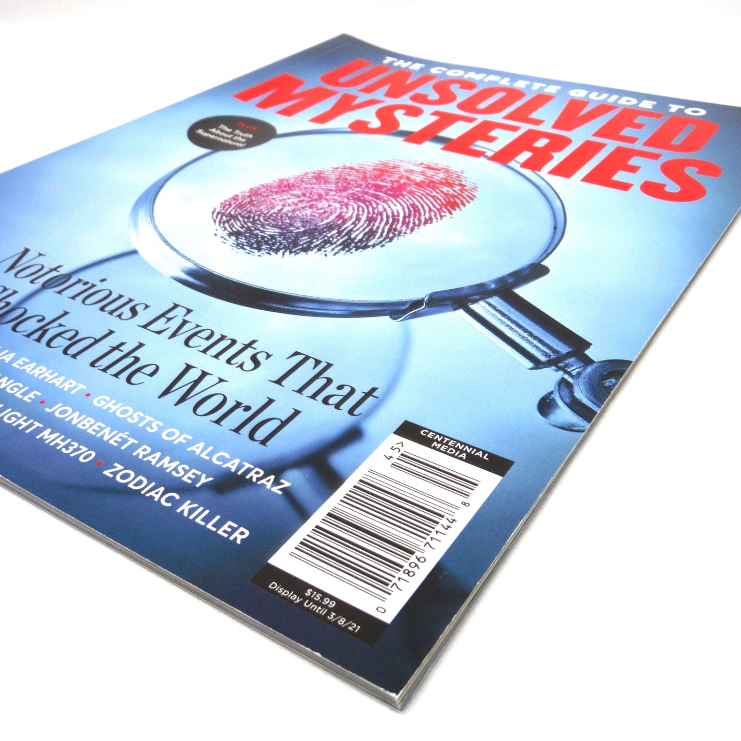 THE COMPLETE GUIDE TO UNSOLVED MYSTERIES MAGAZINE: Notorious Events That Shocked the World, A Special Publication by Centennial Media, 2021