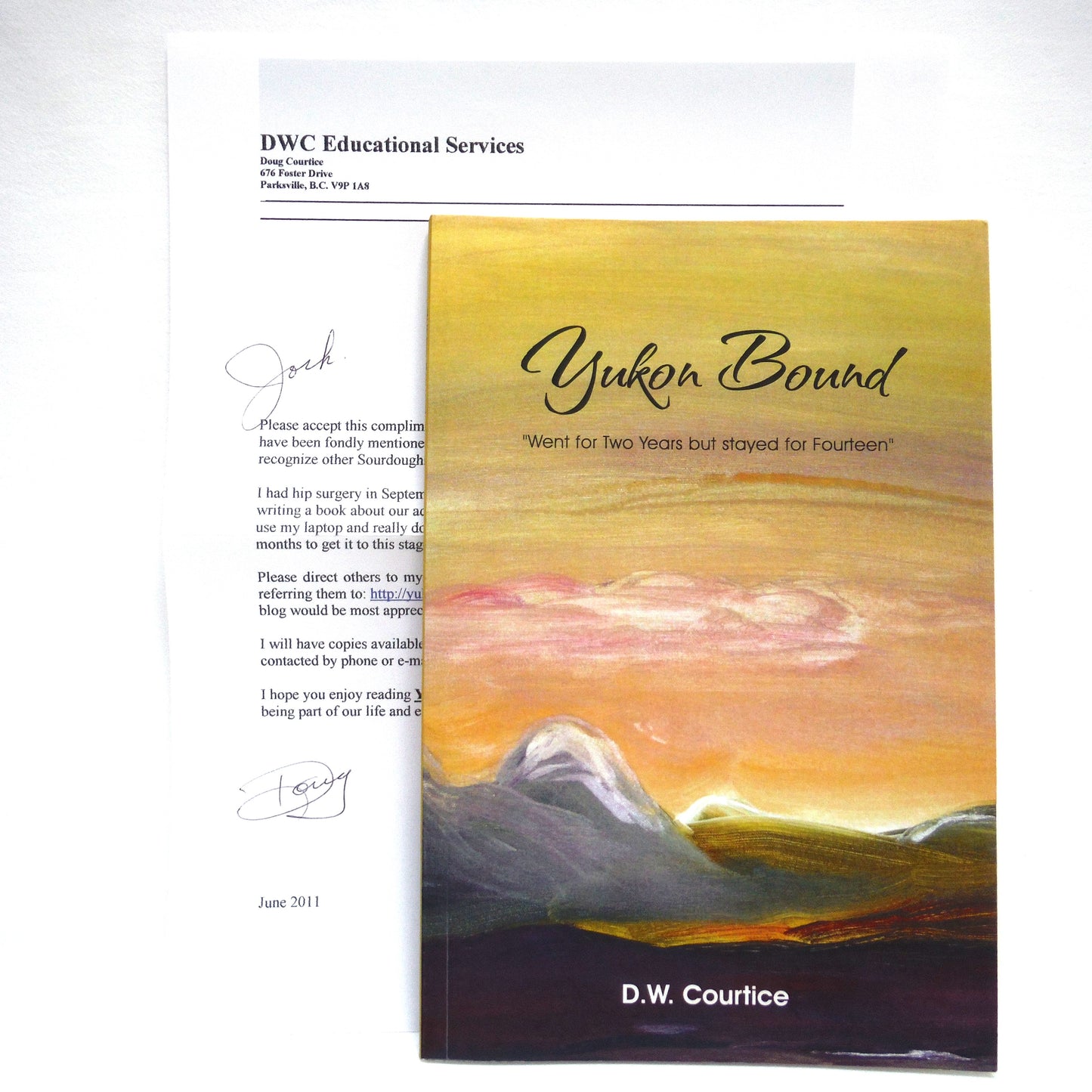 YUKON BOUND, Went for Two Years but Stayed for Fourteen, by D.W. Courtice (1st Ed. SIGNED)