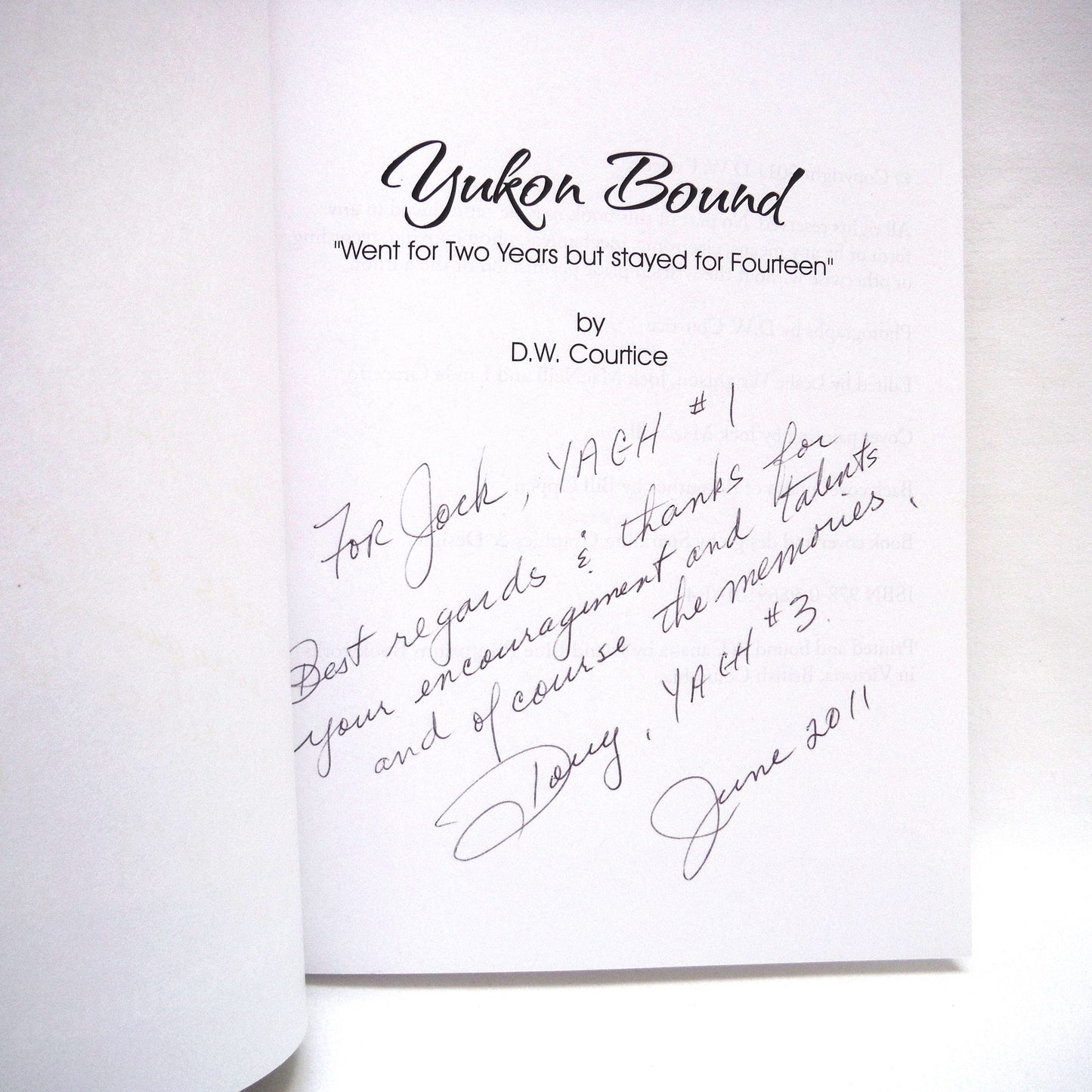 YUKON BOUND, Went for Two Years but Stayed for Fourteen, by D.W. Courtice (1st Ed. SIGNED)