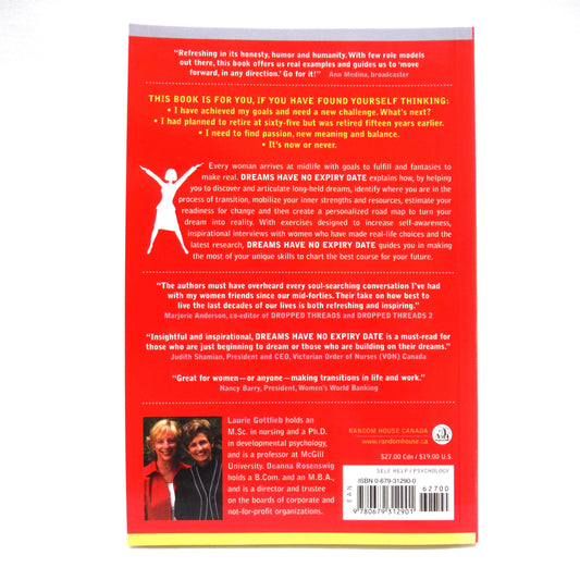 DREAMS HAVE NO EXPIRY DATE, A Practical and Inspirational Way for Women to Take Charge of Their Futures, by Laurie Gottlieb, PhD, and Deanna Rosenswig, MBA. (1st Ed. SIGNED)