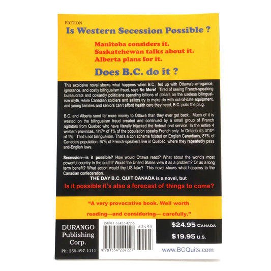 THE DAY B.C. QUIT CANADA, A Novel by John A. Haskett and Michael J. Haskett (1st Ed. SIGNED)