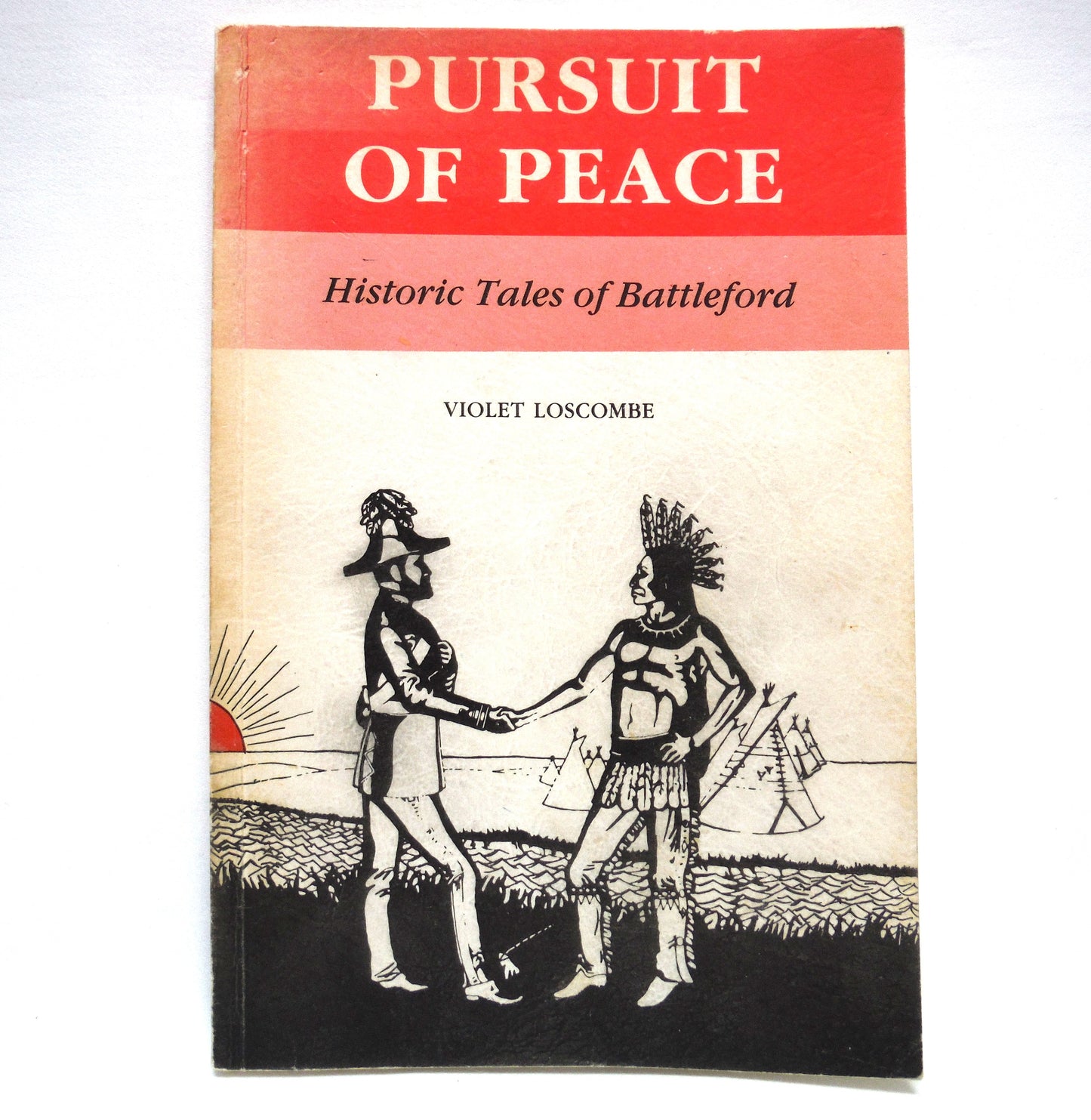 PURSUIT OF PEACE, Historic Tales of Battleford, by Violet Loscombe (1st Ed. SIGNED)