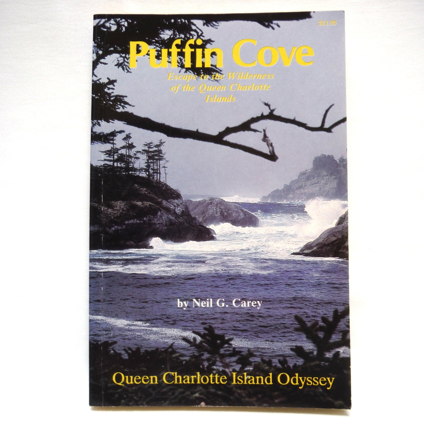 PUFFIN COVE, Escape to the Wilderness of the Queen Charlotte Islands, by Neil G. Carey (1st Ed. SIGNED)
