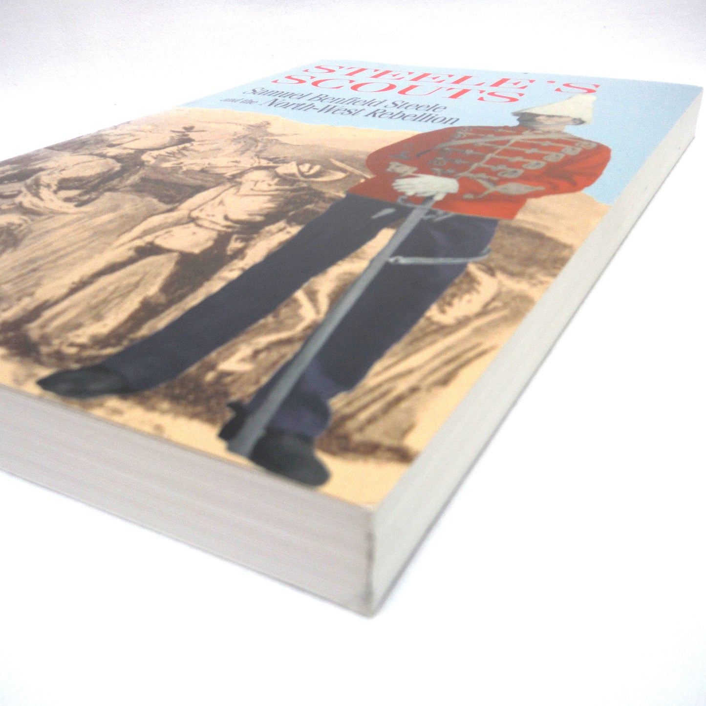 STEELE'S SCOUTS, Samuel Benfield Steele and the North-West Rebellion, by Wayne F. Brown (1st Ed. SIGNED)