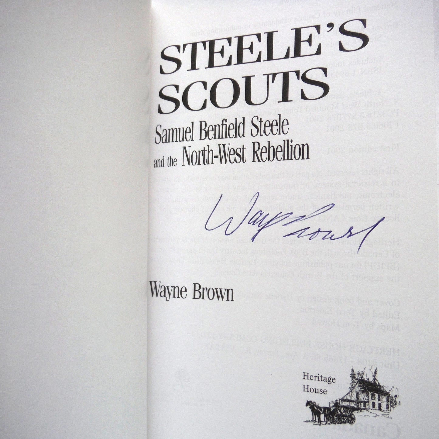 STEELE'S SCOUTS, Samuel Benfield Steele and the North-West Rebellion, by Wayne F. Brown (1st Ed. SIGNED)