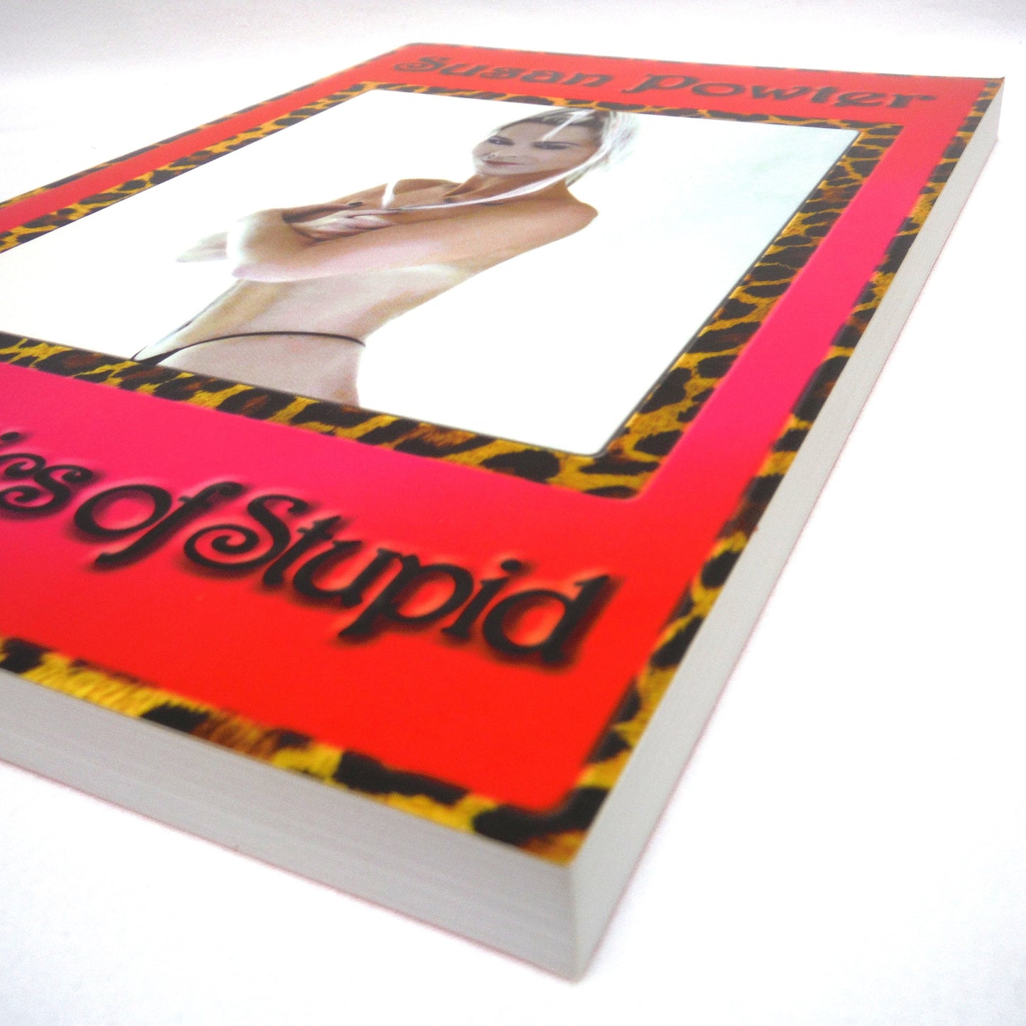 THE POLITICS OF STUPID, by Susan Powter (1st Ed. SIGNED)