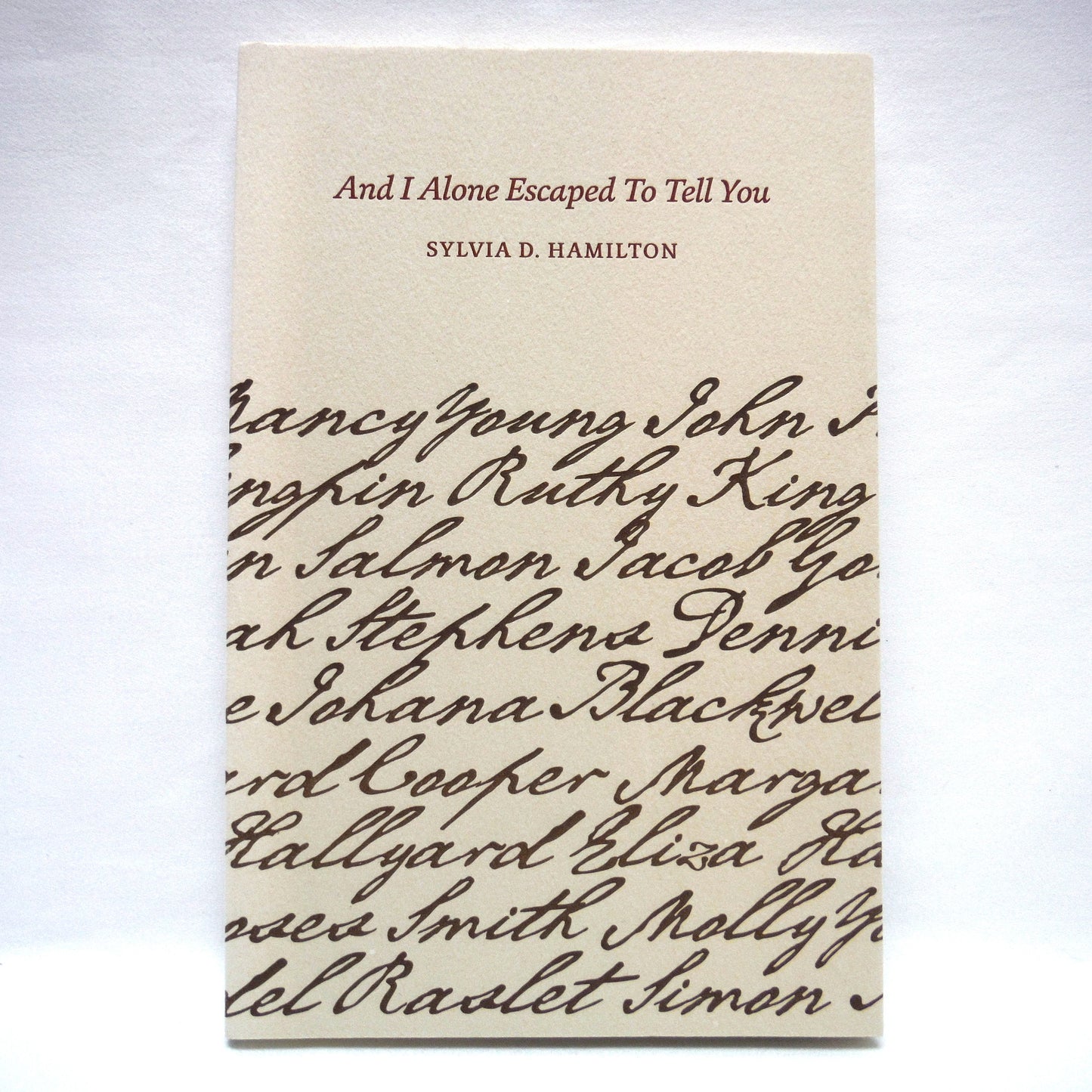 AND I ALONE ESCAPED TO TELL YOU, Poetry by Sylvia D. Hamilton (1st Ed. SIGNED)