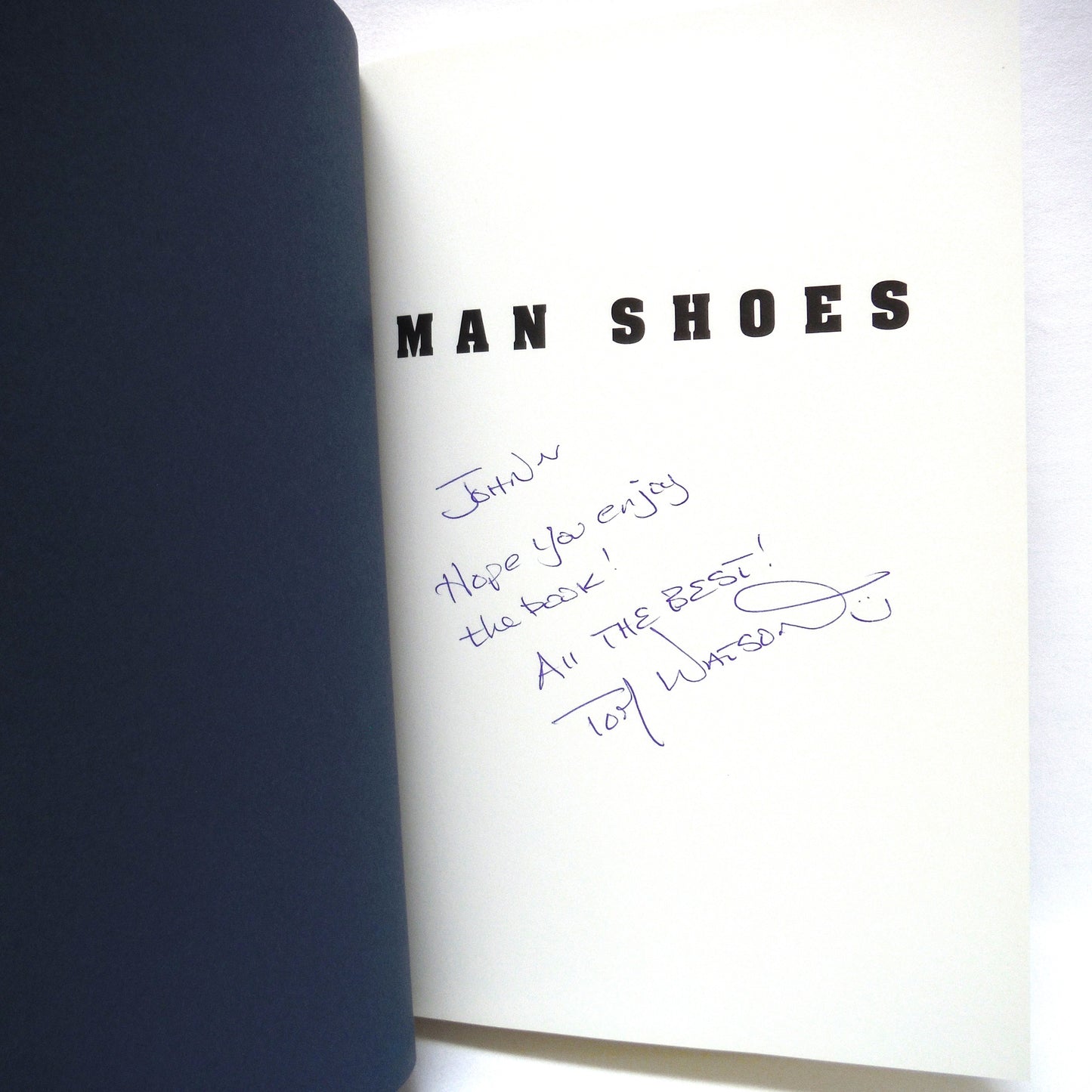 MAN SHOES: The Journey to Becoming A Better Man, Husband & Father, by Tom Watson (1st Ed. SIGNED)