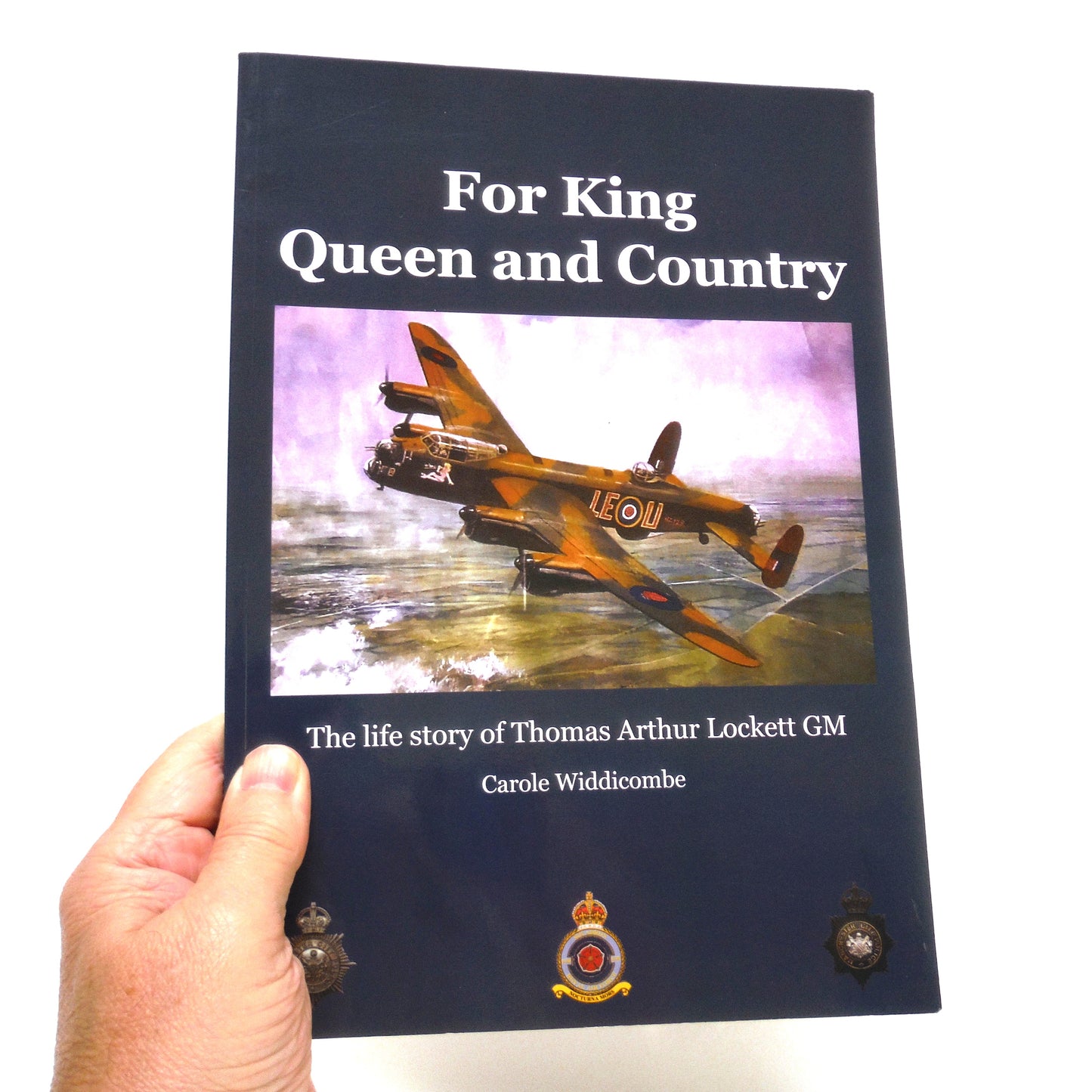 FOR KING, QUEEN AND COUNTRY, The Life Story of Thomas Arthur Lockett, GM., by Carole Widdicombe (1st Ed. SIGNED)