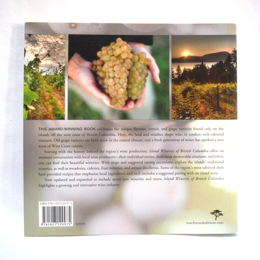 ISLAND WINERIES OF BRITISH COLUMBIA, Updated and Expanded Version, Edited by Gary Hynes, Photography by Rebecca Wellman (2000 1st Ed.)