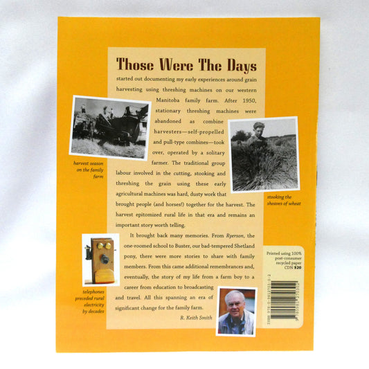 THOSE WERE THE DAYS, Memories of a Manitoba Farm Boy from the 1930's, by R. Keith Smith (1st Ed. SIGNED)