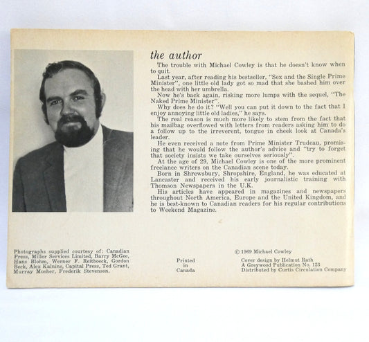 THE NAKED PRIME MINISTER, or how Pierre Elliott Trudeau gave his all to the Canadian Public, a funny kind of love story by Michael Cowley (1969 1st Ed.)