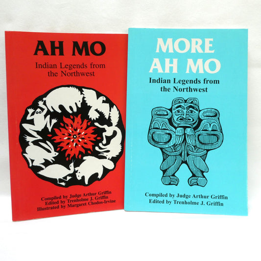 INDIAN LEGENDS FROM THE NORTHWEST, by Judge Arthur Griffin, Two-Book Special Package, Includes Ah Mo, and More Ah Mo