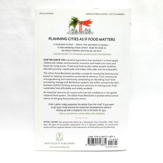 THE URBAN FOOD REVOLUTION, Changing The Way We Feed Cities, by Peter Ladner (1st Ed. SIGNED)