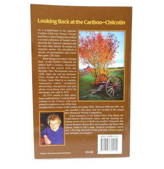 LOOKING BACK AT THE CARIBOO-CHILCOTIN, with Irene Stangoe (2005 1st Ed.)
