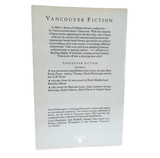 VANCOUVER FICTION, An Outstanding Centennial Collection by Vancouver's World-Class Writers, Edited by David Watmough (1985 1st Ed.)