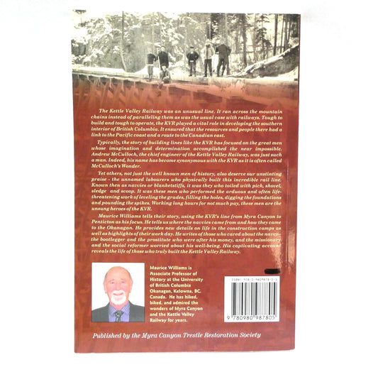 MYRA'S MEN: Building the Kettle Valley Railway, Myra Canyon to Penticton, by Maurice Williams (2008 1st Ed.)